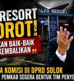 Komisi III DPRD Solok Desak Pemkab Bentuk Tim Penyelesaian Konflik Alpha Resort