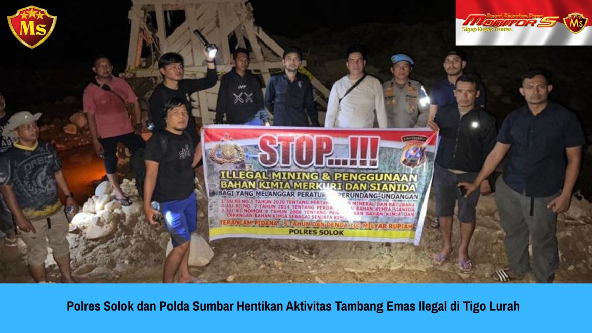 Polres Solok dan Polda Sumbar Hentikan Aktivitas Tambang Emas Ilegal di Tigo Lurah